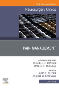 Title: Pain Management, An Issue of Neurosurgery Clinics of North America, E-Book: Pain Management, An Issue of Neurosurgery Clinics of North America, E-Book, Author: Joshua M. Rosenow MD