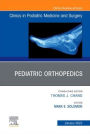 Pediatric Orthopedics, An Issue of Clinics in Podiatric Medicine and Surgery