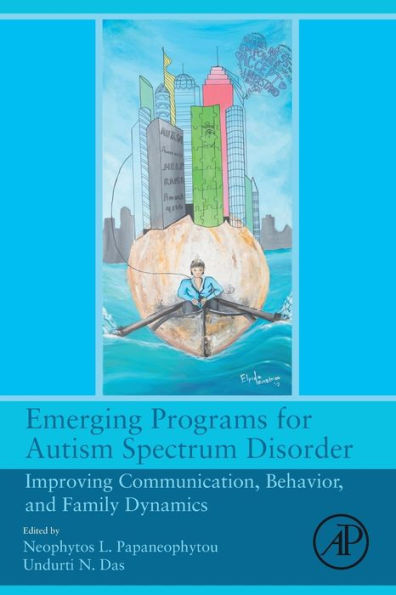 Emerging Programs for Autism Spectrum Disorder: Improving Communication, Behavior, and Family Dynamics