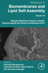 Title: Biological Membrane Vesicles: Scientific, Biotechnological and Clinical Considerations Part 2, Author: Elsevier Science