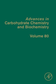 Title: Advances in Carbohydrate Chemistry and Biochemistry, Author: David C. Baker