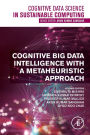 Cognitive Big Data Intelligence with a Metaheuristic Approach