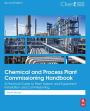 Chemical and Process Plant Commissioning Handbook: A Practical Guide to Plant System and Equipment Installation and Commissioning