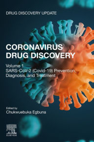 Title: Coronavirus Drug Discovery: Volume 1: SARS-CoV-2 (COVID-19) Prevention, Diagnosis, and Treatment, Author: Chukwuebuka Egbuna