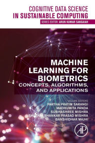 Title: Machine Learning for Biometrics: Concepts, Algorithms and Applications, Author: Partha Pratim Sarangi