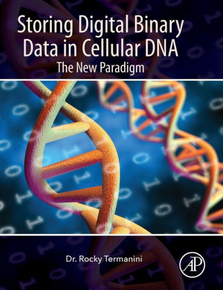 Storing Digital Binary Data Cellular DNA: The New Paradigm