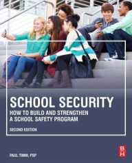 Title: School Security: How to Build and Strengthen a School Safety Program, Author: Paul Timm
