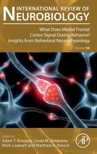 What does Medial Frontal Cortex Signal During Behavior? Insights from Behavioral Neurophysiology