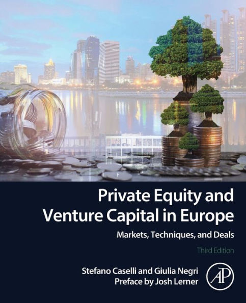 Private Equity and Venture Capital Europe: Markets, Techniques, Deals