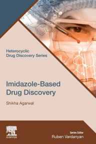 Title: Imidazole-Based Drug Discovery, Author: Shikha Agarwal