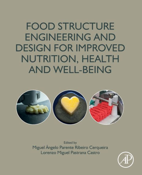 Food Structure Engineering and Design for Improved Nutrition, Health Well-being