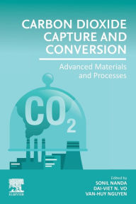 Title: Carbon Dioxide Capture and Conversion: Advanced Materials and Processes, Author: Sonil Nanda