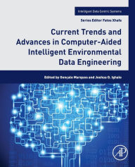 Title: Current Trends and Advances in Computer-Aided Intelligent Environmental Data Engineering, Author: Goncalo Marques