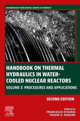 Handbook on Thermal Hydraulics in Water-Cooled Nuclear Reactors: Volume 3: Procedures and Applications