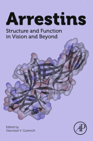 Title: Arrestins: Structure and Function in Vision and Beyond, Author: Vsevolod V. Gurevich