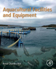 Title: Aquacultural Facilities and Equipment, Author: Bimal Chandra Mal