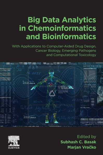 Big Data Analytics Chemoinformatics and Bioinformatics: With Applications to Computer-Aided Drug Design, Cancer Biology, Emerging Pathogens Computational Toxicology
