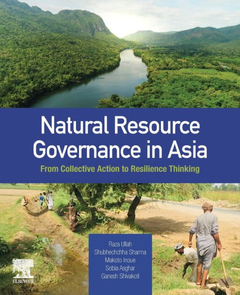 Natural Resource Governance Asia: From Collective Action to Resilience Thinking
