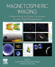 Title: Magnetospheric Imaging: Understanding the Space Environment through Global Measurements, Author: Yaireska M. Collado-Vega