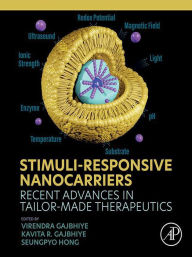 Title: Stimuli-Responsive Nanocarriers: Recent Advances in Tailor-Made Therapeutics, Author: Virendra Gajbhiye PhD