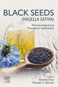 Title: Black Seeds (Nigella sativa): Pharmacological and Therapeutic Applications, Author: Andleeb Khan