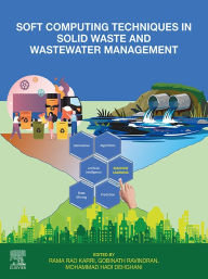Title: Soft Computing Techniques in Solid Waste and Wastewater Management, Author: Rama Rao Karri