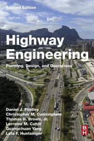 Title: Highway Engineering: Planning, Design, and Operations, Author: Daniel J. Findley