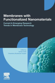 Title: Membranes with Functionalized Nanomaterials: Current and Emerging Research Trends in Membrane Technology, Author: Suman Dutta