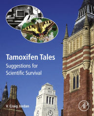 Title: Tamoxifen Tales: Suggestions for Scientific Survival, Author: V. Craig Jordan