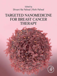 Title: Targeted Nanomedicine for Breast Cancer Therapy, Author: Shivani Rai Paliwal