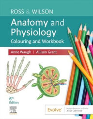 Title: Ross & Wilson Anatomy and Physiology Colouring and Workbook, Author: Anne Waugh MSc CertEd SRN RNT FHEA