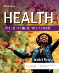 Title: Health and Health Care Delivery in Canada, Author: Valerie D. Thompson RN