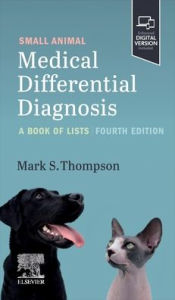 Download free ebooks google Small Animal Medical Differential Diagnosis: A Book of Lists 9780323875905 PDF DJVU by Mark Thompson DVM, DABVP(Canine and Feline) (English literature)