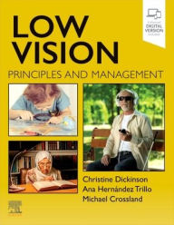 Title: Low Vision: Principles and Management, Author: Christine Dickinson BSc PhD FCOptom  PGCertHE