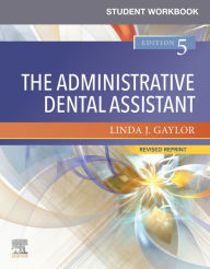 Title: Student Workbook for The Administrative Dental Assistant - Revised Reprint - E-Book: Student Workbook for The Administrative Dental Assistant - Revised Reprint - E-Book, Author: Linda J. Gaylor RDA