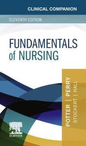 Title: Clinical Companion for Fundamentals of Nursing - E-Book: Clinical Companion for Fundamentals of Nursing - E-Book, Author: Patricia A. Potter RN