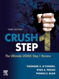 Title: Crush Step 1 E-Book: Crush Step 1 E-Book, Author: Theodore X. O'Connell MD
