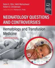 Top ten ebook downloads Neonatology Questions and Controversies: Hematology and Transfusion Medicine 9780323880763 by Robin K Ohls MD, Akhil Maheshwari MD, Robert D. Christensen MD, Richard A. Polin MD