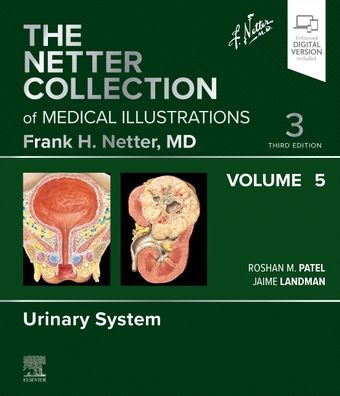 The Netter Collection of Medical Illustrations: Urinary System, Volume 5