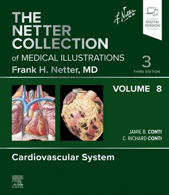 The Netter Collection of Medical Illustrations: Cardiovascular System, Volume 8