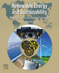 Title: Renewable Energy and Sustainability: Prospects in the Developing Economies, Author: Imran Khan