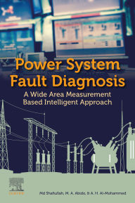 Title: Power System Fault Diagnosis: A Wide Area Measurement Based Intelligent Approach, Author: Md Shafiullah