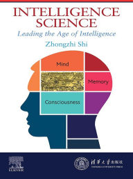 Title: Intelligence Science: Leading the Age of Intelligence, Author: Zhongzhi Shi