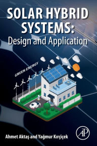 Title: Solar Hybrid Systems: Design and Application, Author: Ahmet Aktas