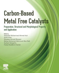 Title: Carbon-Based Metal Free Catalysts: Preparation, Structural and Morphological Property and Application, Author: Abdullah Mohammed Ah Asiri