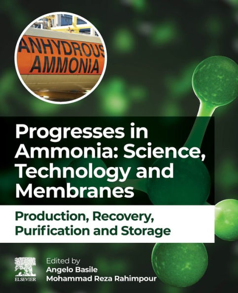 Progresses Ammonia: Science, Technology and Membranes: Production, Recovery, Purification Storage