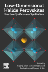 Title: Low-Dimensional Halide Perovskites: Structure, Synthesis, and Applications, Author: Yiqiang Zhan