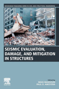 Title: Seismic Evaluation, Damage, and Mitigation in Structures, Author: Iman Mansouri