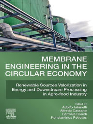Title: Membrane Engineering in the Circular Economy: Renewable Sources Valorization in Energy and Downstream Processing in Agro-food Industry, Author: Adolfo Iulianelli