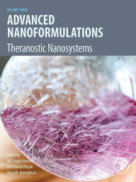 Title: Advanced Nanoformulations: Theranostic Nanosystems, Volume 3, Author: Md Saquib Hasnain Ph.D
